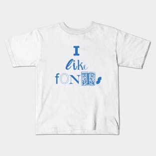 I like fonts (blue) Kids T-Shirt